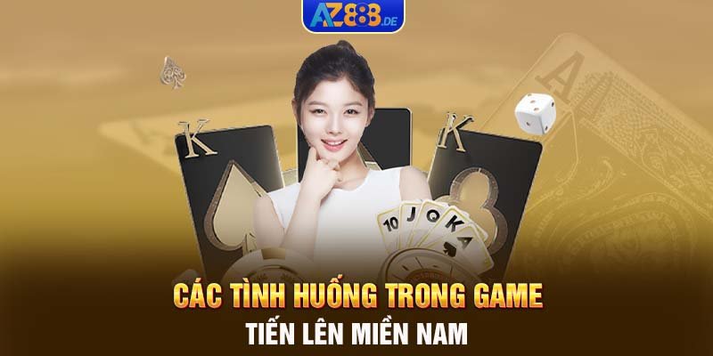 Các tình huống trong game tiến lên miền Nam