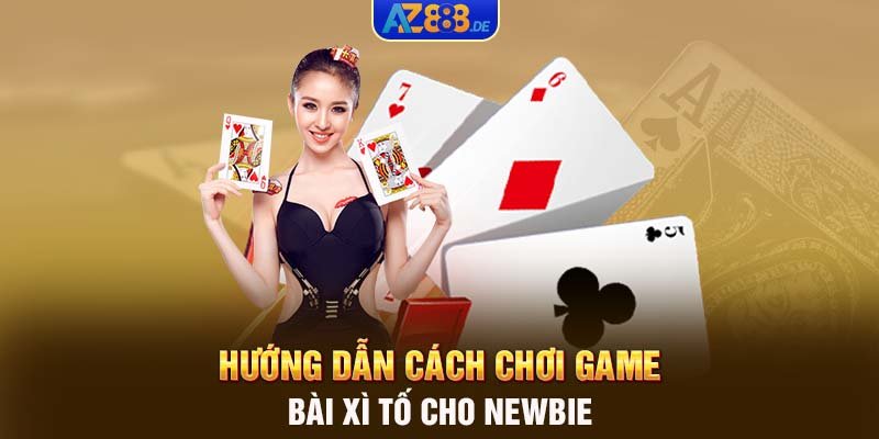 Hướng dẫn cách chơi game bài Xì tố cho newbie