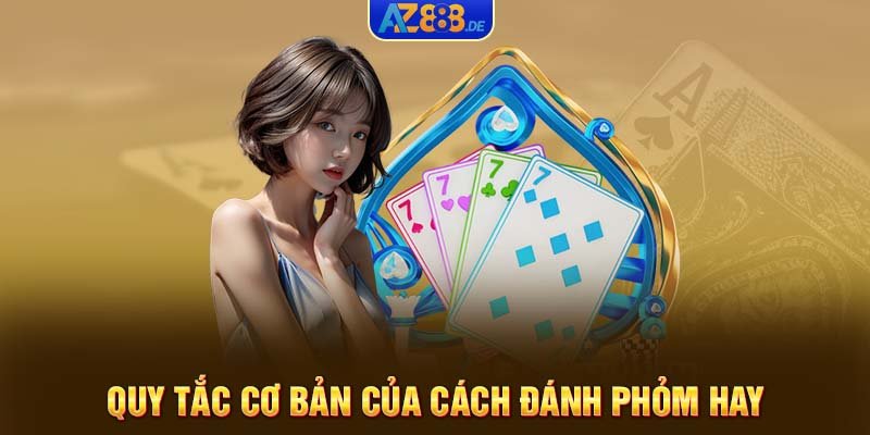 Quy tắc cơ bản của cách đánh phỏm hay