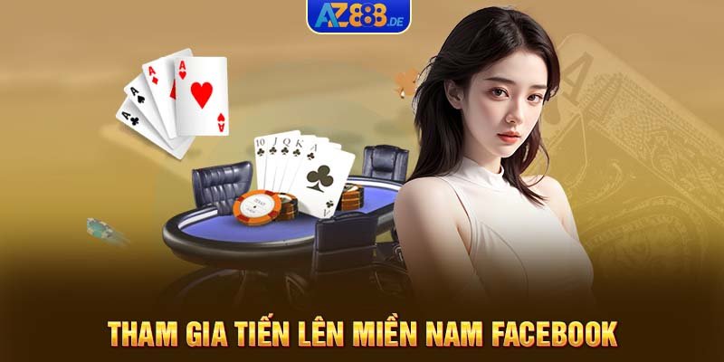 Tham gia tiến lên miền Nam Facebook