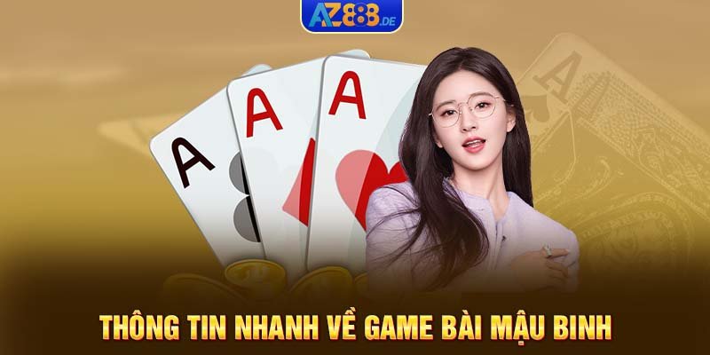 Thông Tin Nhanh Về Game Bài Mậu Binh